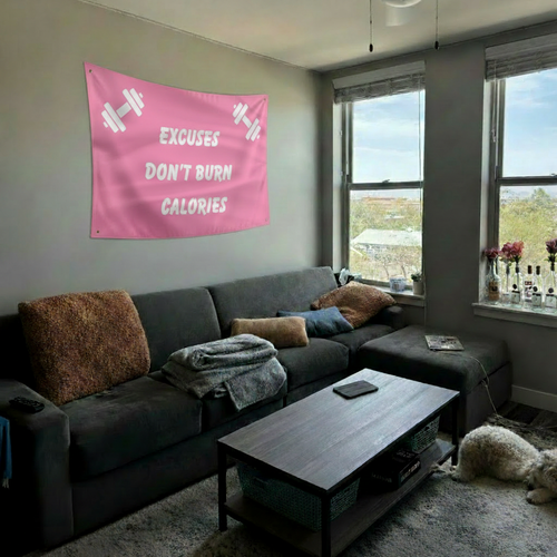 Excuses Don't Burn Calories