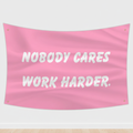 Nobody Cares Work Harder Pink Flag