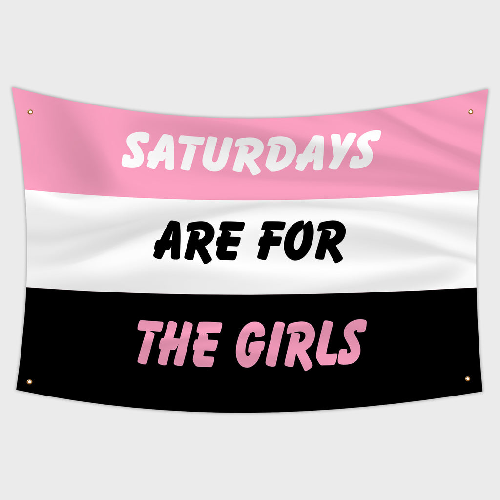 Saturdays Are For The Girls 1