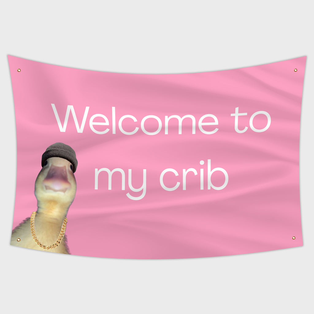 Welcome To My Crib